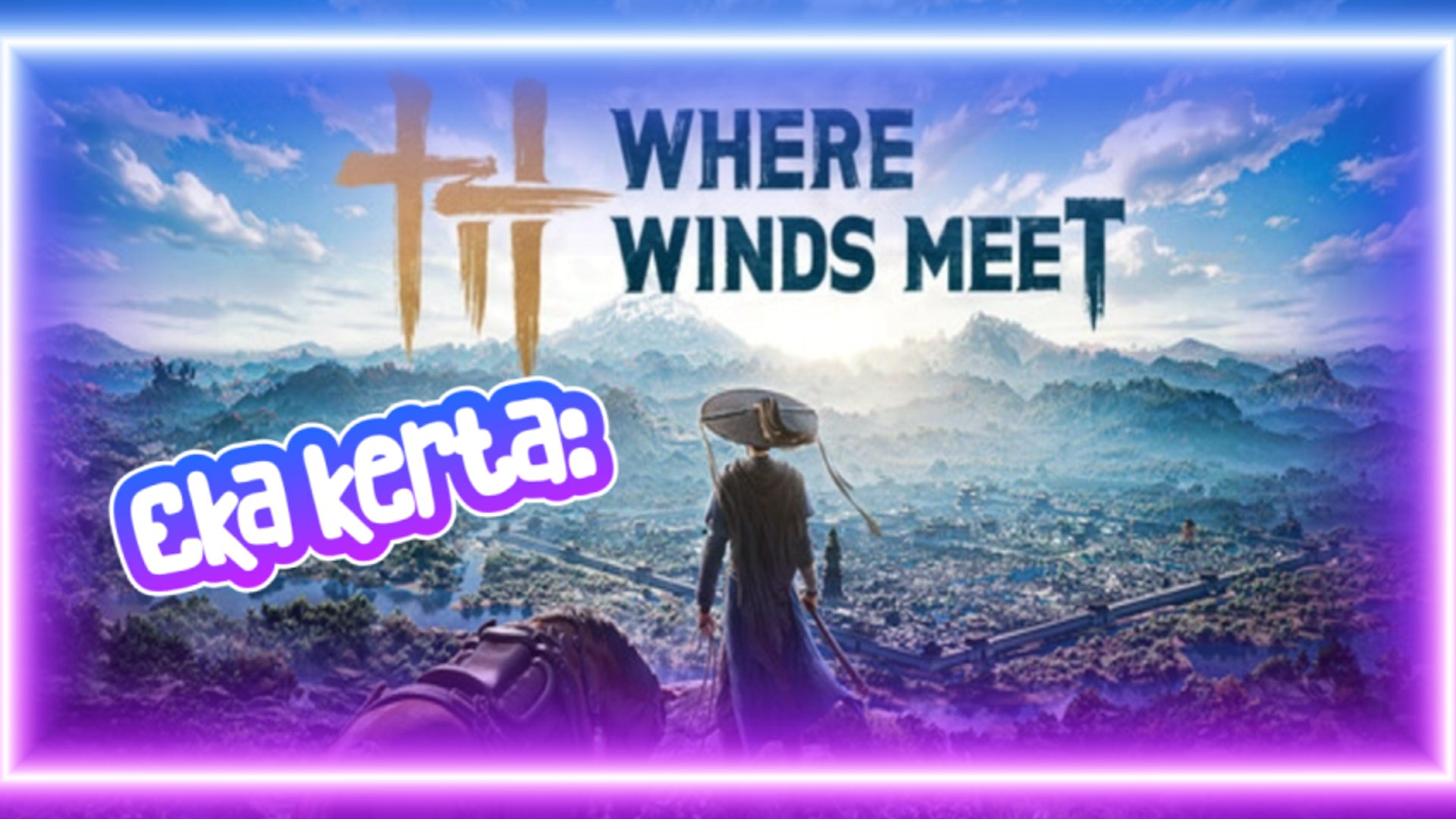 Eka kerta: Where Winds Meet